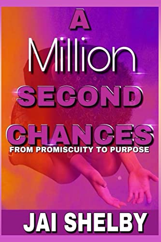 A Million Second Chances: From Promiscuity to Purpose