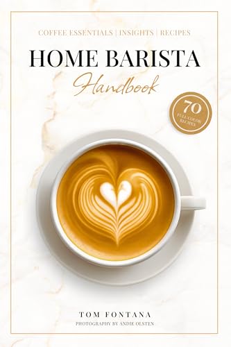 Home Barista Handbook: Coffee Recipe Book for Every Kitchen With