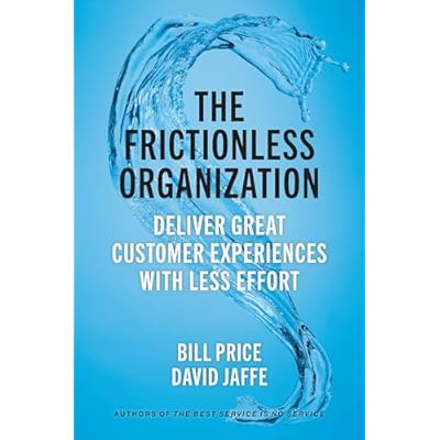 The Frictionless Organization: Deliver Great Customer Experiences with Less Effort