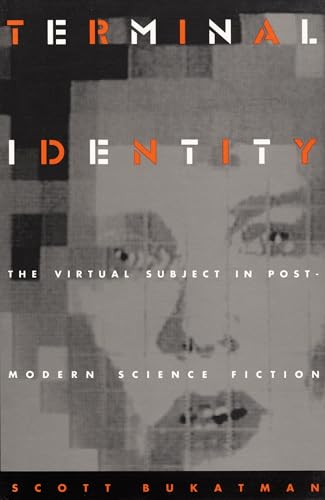 Terminal Identity: The Virtual Subject in Postmodern Science Fiction