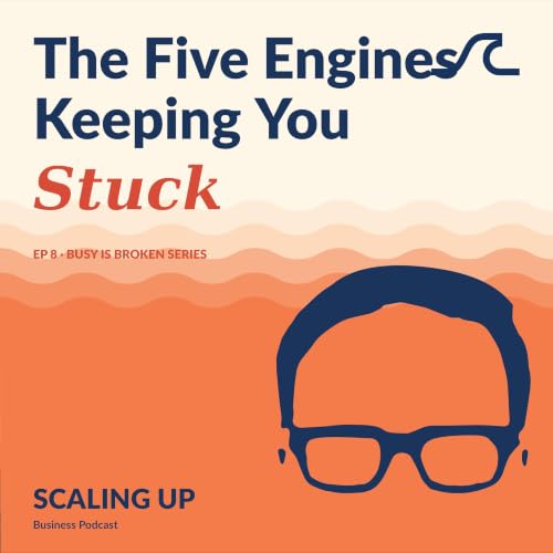 The Five Engines Keeping You Stuck