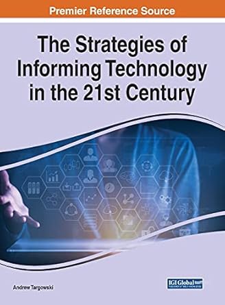 The Strategies of Informing Technology in the 21st Century (Advances in It Standards and Standardization Research)
