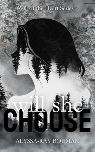 Will She Choose ("Will of the Heart" Book 2)