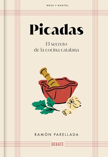 Picadas (Mesa y mantel): El secreto de la cocina catalana