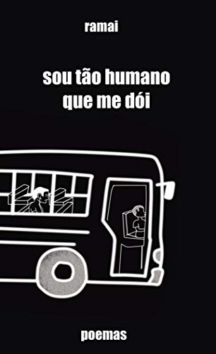 Sou tão humano que me dói