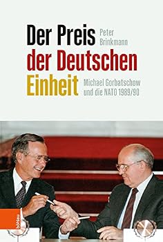 Hardcover Der Preis Der Deutschen Einheit: Michael Gorbatschow Und Die NATO 1989/90 [German] Book