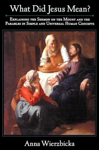 What did Jesus Mean?: Explaining the Sermon on the Mount