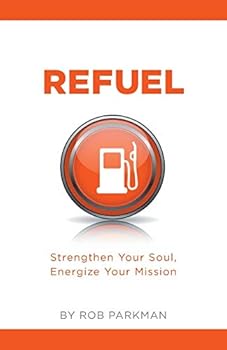 Paperback Refuel: Strengthen Your Soul, Energize Your Mission Book