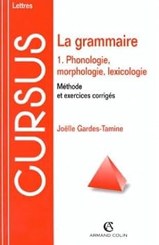 Paperback La grammaire, tome 1 : Phonologie, morphologie, lexicologie, 3e édition [French] Book