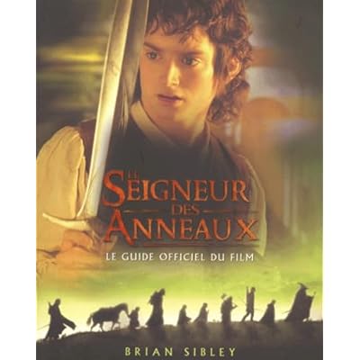 Le Seigneur Des Anneaux. Le Guide Officiel Du Film