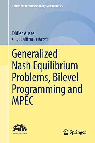 Generalized Nash Equilibrium Problems, Bilevel Programming and MPEC (Forum for Interdisciplinary Mathematics) view 2