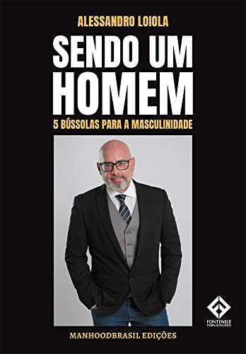 Sendo um Homem - 5 Bússolas para a Masculinidade