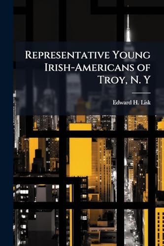 Representative Young Irish-Americans of Troy, N. Y