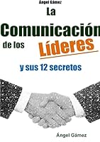 La Comunicación De Los Líderes Y Sus 12 Secretos 129175024X Book Cover