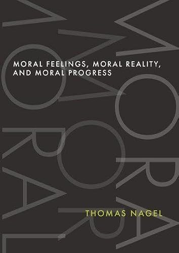 Moral Feelings, Moral Reality, and Moral Progress, Nagel 9780197690888 New*.