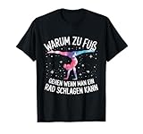 Warum Zu Fuß Gehen Wenn Man EIN Rad Schlagen T-Shirt