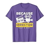 Porque soy el director que es por qué la película de cine Tee Camiseta