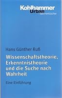 Wissenschaftstheorie, Erkenntnistheorie Und Die Suche Nach Wahrheit: Eine Einfuhrung 3170181904 Book Cover