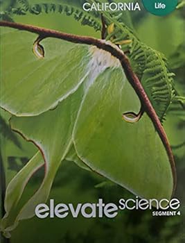 Paperback Elevate Science, Instructional Segment 4; Life, California Edition, c. 2020, 9781418310530, 1418310530 Book