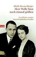 Herr Wolle lässt noch einmal grüßen: Geschichte meiner deutsch-jüdischen Familie 3442739535 Book Cover