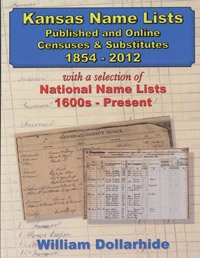 Hardcover Kansas Name Lists: Published and Online Censuses & Substitutes, 1854-2012: With an Added Bibliography of National Name Lists, 1600s-Prese Book