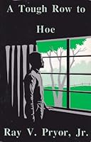 A Tough Row to Hoe 0916383490 Book Cover