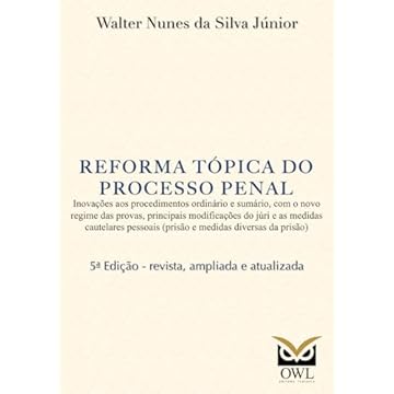 Capa do livro Reforma tópica do processo penal: Inovações aos procedimentos ordinário e sumário, com o novo regime das provas, principais modificações do júri e as ... diversas da prisão) (Portuguese Edition)