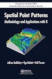 Spatial Point Patterns: Methodology and Applications with R (Chapman & Hall/CRC Interdisciplinary Statistics)