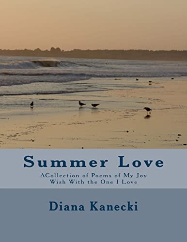 Summer Love: ACollection of Poems of My Joy Wish With the One I Love