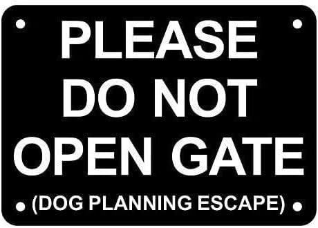 Wall Decor Sign Please Do Not Open Gate Dog Planning Escape Business Aluminum Metal Tin 8x12 Inch