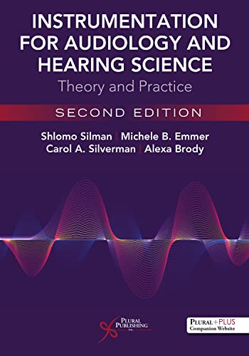 Instrumentation for Audiology and Hearing Science: Theory and Practice, Second Edition