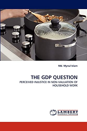 THE GDP QUESTION: PERCEIVED INJUSTICE IN NON-VALUATION OF HOUSEHOLD WORK