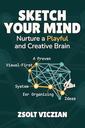 Book cover Sketch Your Mind: Nurture a Playful and Creative Brain