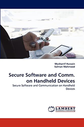 Secure Software and Comm. on Handheld Devices: Secure Software and Communication on Handheld Devices