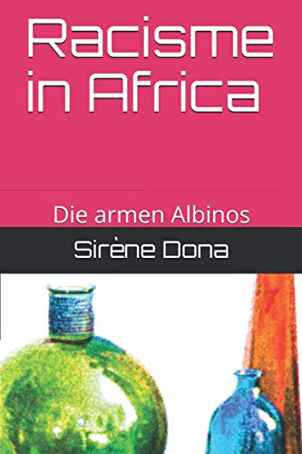 Racisme in Africa: Die armen Albinos (German Edition)