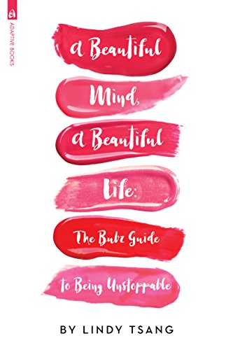Télécharger A Beautiful Mind, a Beautiful Life: The Bubz Guide to Being Unstoppable Gratuit
