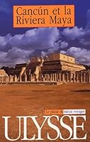 Cancun et la Riviera Maya 2894646240 Book Cover