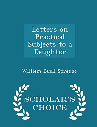 Letters on Practical Subjects to a Daughter - S... 129814664X Book Cover