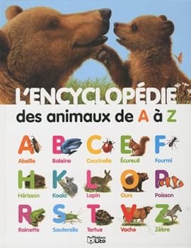 L'encyclopÃ©die des animaux de A Ã  Z (French Edition)