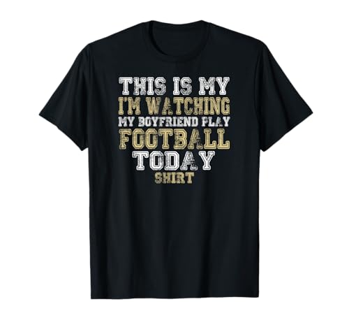 This Is My I'm Watching Boyfriend Play Football Today - Camiseta de fútbol Camiseta