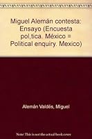 Miguel Aleman Contesta: Ensayo 0292750242 Book Cover