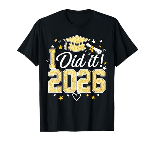 I Did It Graduation 2026 Graduate Class of 2026 Celebration T-Shirt