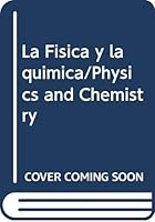 La Fisica y la quimica/Physics and Chemistry (Spanish Edition) 9701024400 Book Cover
