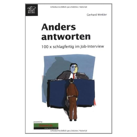 Anders Antworten 100 x schlagfertig im Job-Interview