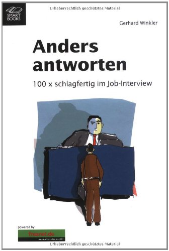 Anders Antworten 100 x schlagfertig im Job-Interview