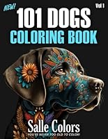 101 Dogs Coloring Book For Adults: Relaxation and Stress Relief, Featuring Dog Breeds for Canine and Animal Lovers, or a Great Gift for Kids, Girls & Boys Ages 4-8, 8-12 B0BVNTYKZH Book Cover