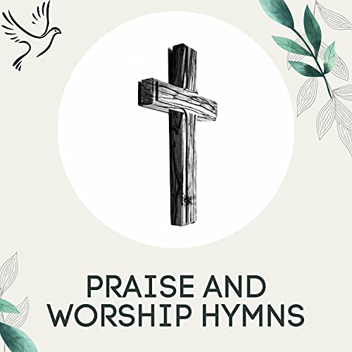 Praise and Worship Hymns de Hymns Of Faith & Hymns For Worship en ...