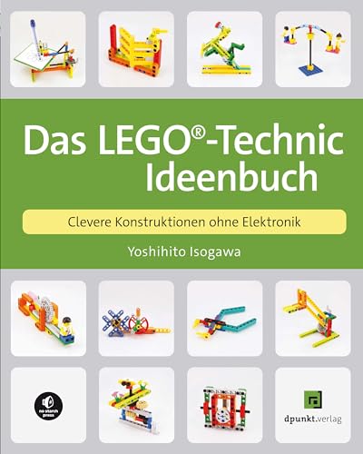 Das LEGO®-Technic-Ideenbuch: Clevere Konstruktionen ohne Elektronik