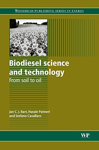 Biodiesel Science and Technology: From Soil to Oil (Woodhead Publishing Series in Energy)