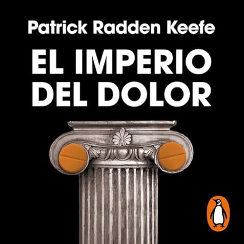 El imperio del dolor [Empire of Pain] Audiolibro Por Patrick Radden Keefe arte de portada
